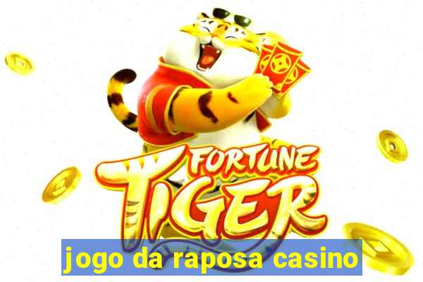 jogo da raposa casino